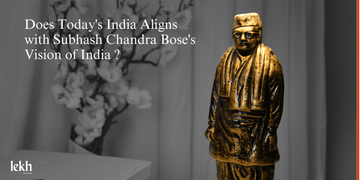 Does Today's India Aligns with Subhash Chandra Bose's Vision of India - Sowpeace